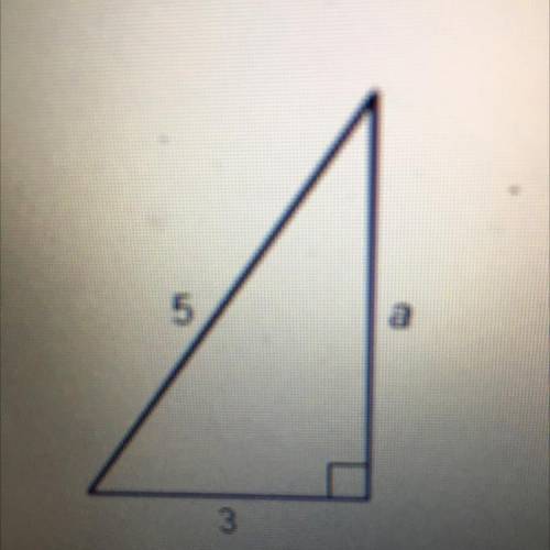 Find the length of side a.
5
3
O A. 16
O B. 34
O c. 2
O D. 4