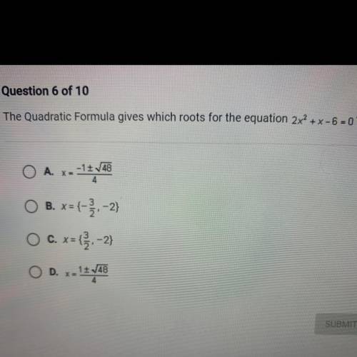 The quadratic formula gives which roots for the equation 2x^2 + x - 6 = 0?