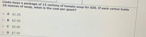 Linda buys a package of 12 cartons of tomato soup for $30. If each carton holds

16 ounces of soup
