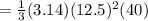 =  \frac{1}{3} (3.14)(12.5)^{2} (40)