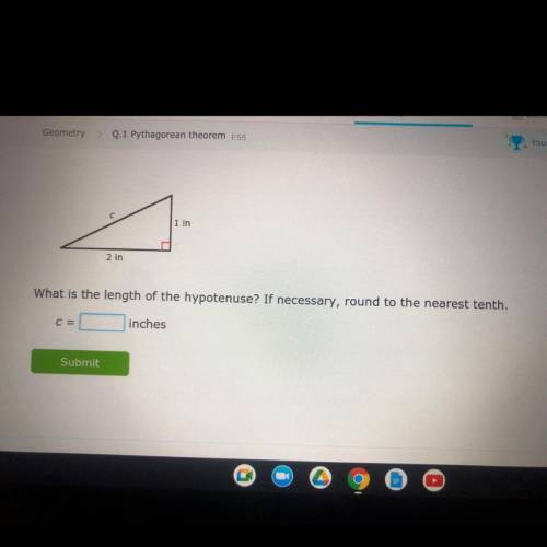 1 in
2 in
What is the length of the hypotenuse? If necessary, round to the nearest tenth.