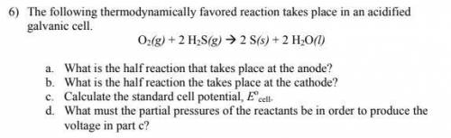 Please help!!! The following thermodynamically favored reaction takes place in an acidified

galva