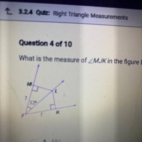 What is the measure of ZMJK in the figure below?

M
2
7
320
7
K
O A. 58
B. 64
O C. 32
O D. 60
O
E.