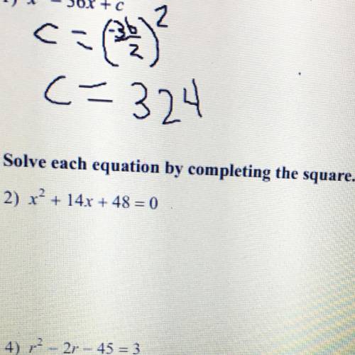 Pleaseeeee helpSolve each equation by completing the square.

2)