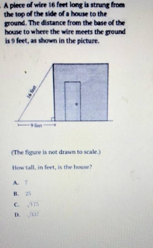 3. A piece of wire 16 feet long is strung from

the top of the side of a house to theground. The d