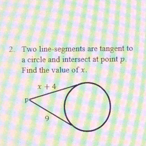 Two line-segments are tangent to a circle and intersect at point p. Find the value of x.