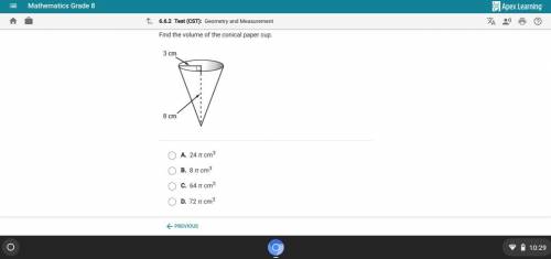 Find the volume of the conical paper cup.

￼
A. 24 π cm3
B. 8 π cm3
￼
C. 64 π cm3
￼
D. 72 π cm3