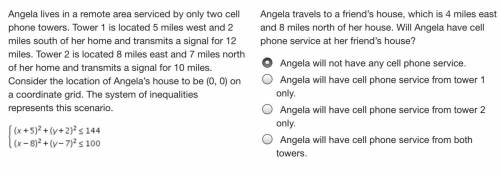 (PLZ I NEED HELP QUICLY) Angela lives in a remote area serviced by only two cell phone towers. Towe