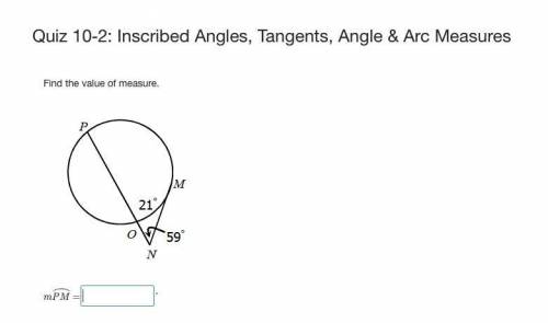 Quiz 10-2: Inscribed Angles, Tangents, Angle & Arc Measures