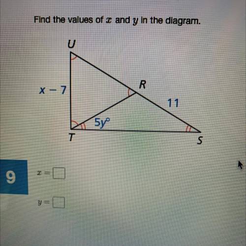 Find the values of 2 and y in the diagram.
U
R
X - 7
11
5y
T
S