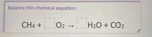 Balance this chemical equation:CH4 +02 H2O + CO2 (biochemistry)