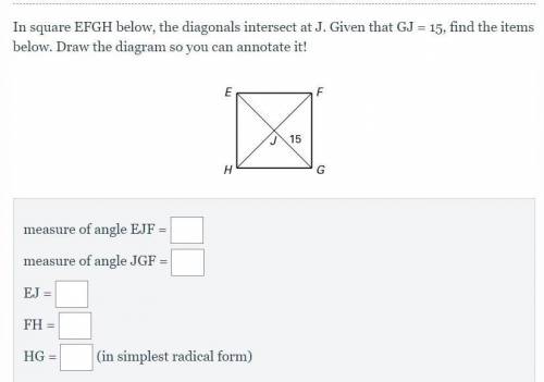 In square EFGH below, the diagonals intersect at J. Given that GJ = 15, find the items below. Draw
