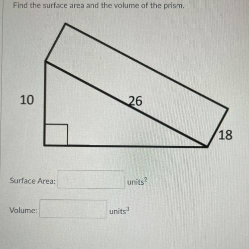 PLEASE HELP ASAP
Find the surface area and the volume of the prism.