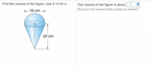 Find the volume of the figure using 3.14 for pi.
round to the nearest whole number if needed.
