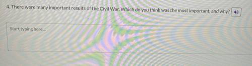 There were many important results of the Civil War. Which do you think was the most important, and