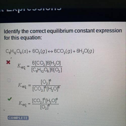 Identify the correct equilibrium constant expression

for this equation:
C6H1206(s) + 60,(g) <—