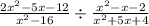 \frac{ {2x }^{2}  - 5x - 12}{ {x}^{2} - 16 }  \div  \frac{ {x}^{2} - x - 2 }{ {x}^{2} + 5x + 4 }