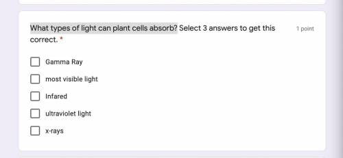 What types of light can plant cells absorb? Select 3 answers to get this correct.