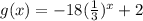 g(x) = -18(\frac{1}{3})^{x} + 2