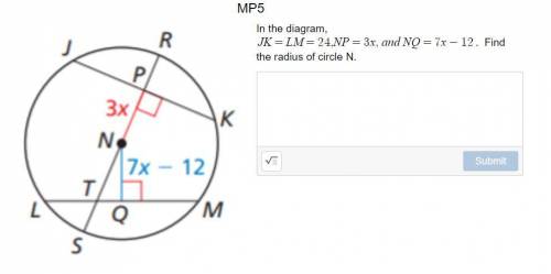 In the diagram, JK=LM=24,NP=3x, and NQ=7x−12. Find the radius of circle N.