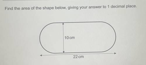 Find the area of the shape below, giving your answer to 1 decimal place.

10 cm 22 cm​jj