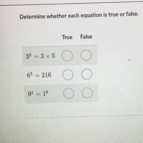 Determine whether each equation is true or false.