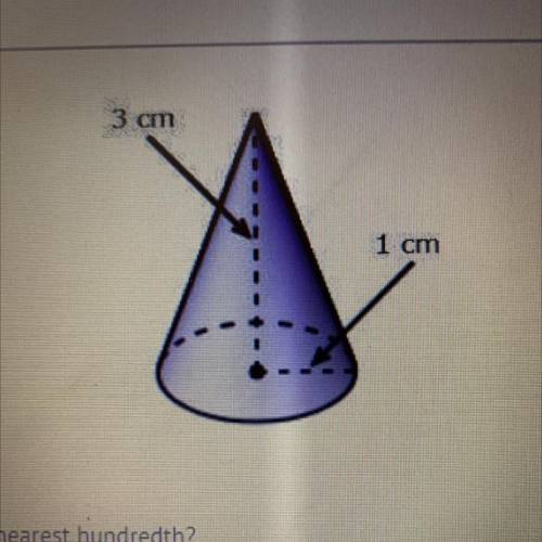 (Hurry!!!) What is the volume of the cone to the nearest hundredth?

A)
3.14 cm3
B)
6.28 cm3
12.56