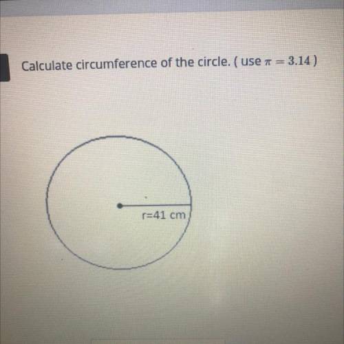 Calculate circumference of the circle. (use = 3.14)