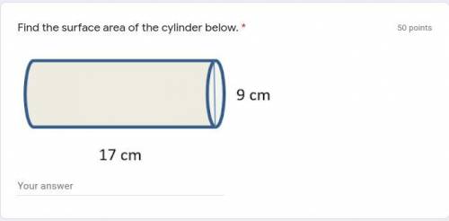 Find the surface area of the cylinder below. *
