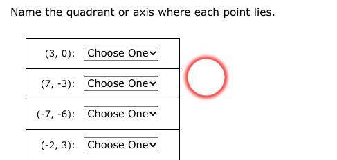 Hello! Can I get some help on this? Name the quadrant or axis where each point lies.