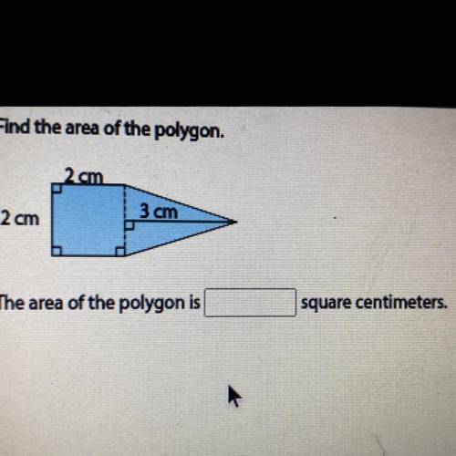 Find the area of the polygon.
2.cm
3 cm
2 cm