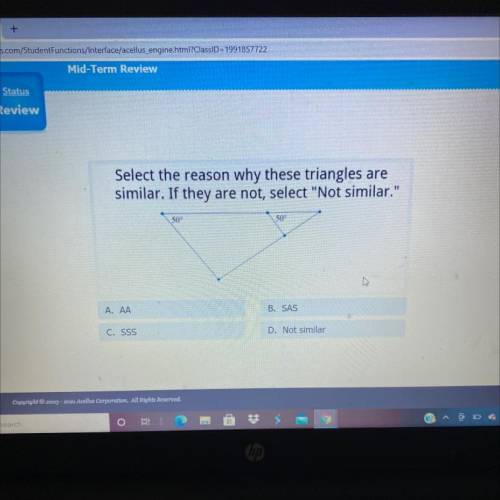 Select the reason why these triangles are

similar. If they are not, select Not similar.
50°
50°