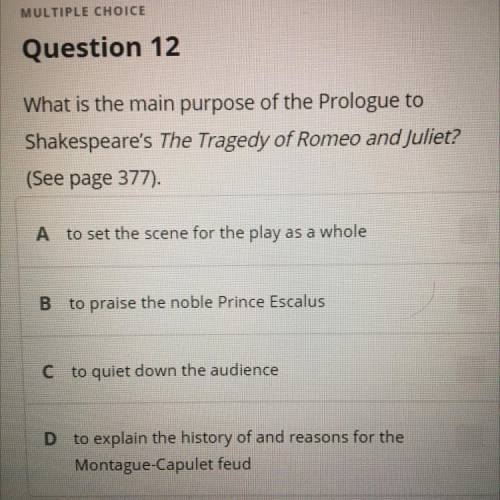 What is the main purpose of the Prologue to
Shakespeare's The Tragedy of Romeo and Juliet?