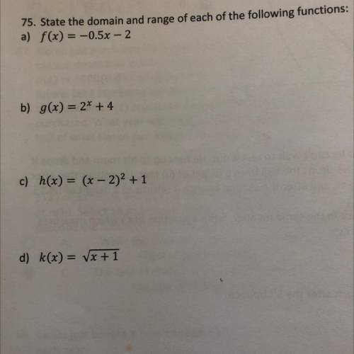 State the domain and range of each of the following functions 
Please help!!!