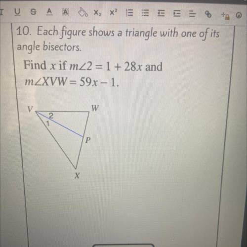 2x

10. Each figure shows a triangle with one of its
angle bisectors.
Find x if m 2 = 1 + 28x and