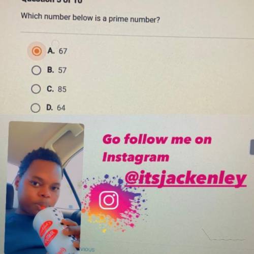 Which number below is a prime number?
67
Social media: Itsjackenley