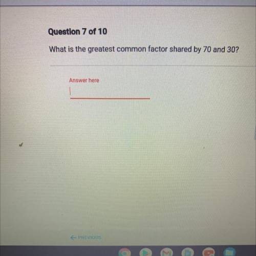 What is the greatest common factor shared by 70 and 30?