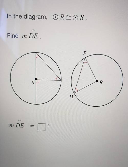 In the diagram, circle r is congruent to circle s. find the measure of arc DE​