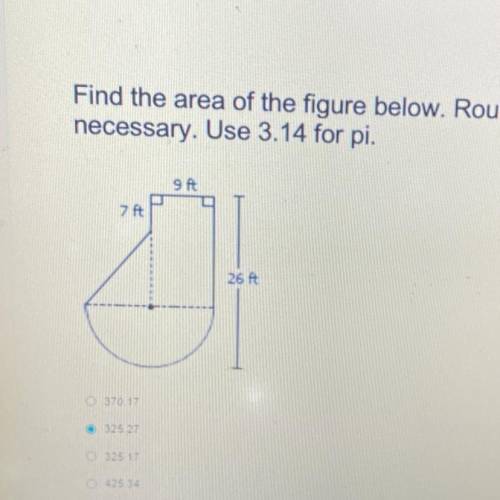 Find the area of the figure below. Round to the nearest hundredth when

necessary. Use 3.14 for pi