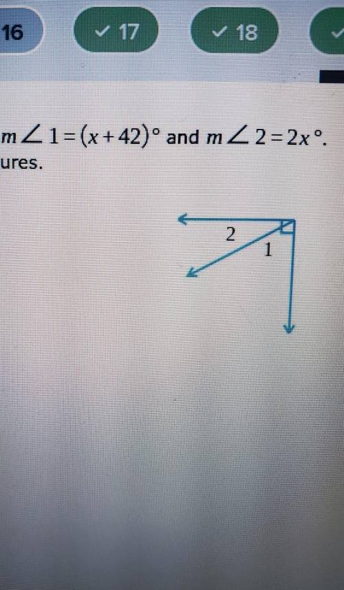 In the figure below, mZ1 =(x +42)° and mZ2 = 2x° Find the angle measures. ​