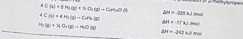 Using the data below calculate the enthalpy change, In kJ/mol, for the production of 2-methylpropen