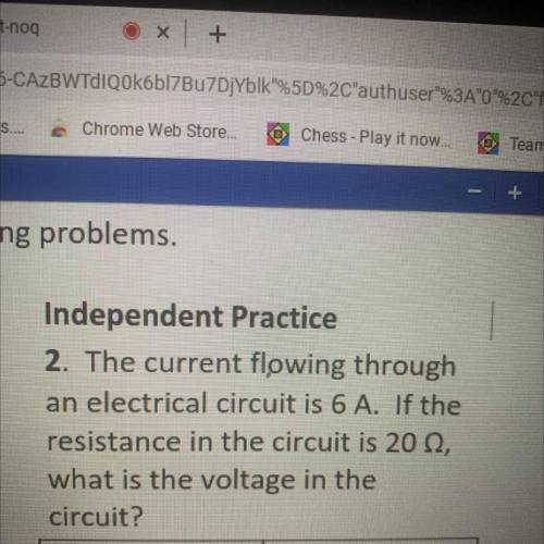 2. The current flowing through

an electrical circuit is 6 A. If the
resistance in the circuit is