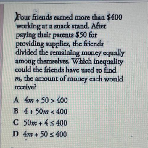 Hour friends earned more than $400

working at a stack stand. After
paying their parents $50 for
p