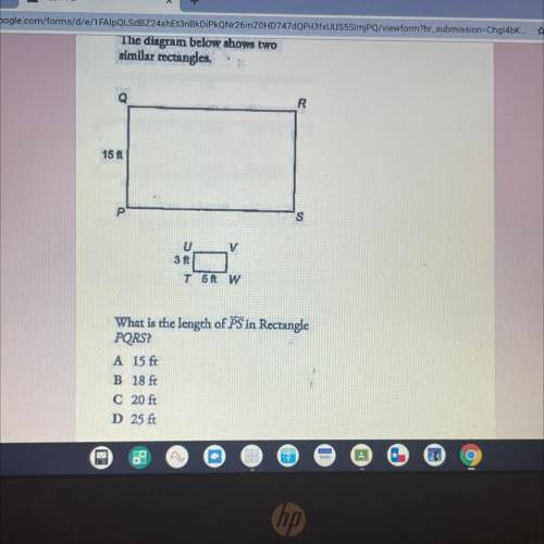 The diagram below shows two

 
similar rectangles,
Q
R
15
P
S
U
31
V
T 6 W
What is the length of PS