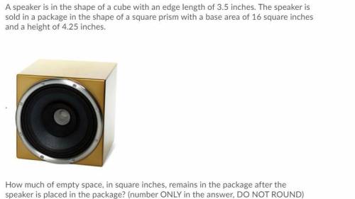 A speaker is in the shape of a cube with an edge length of 3.5 inches. The speaker is sold in a pac