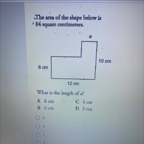 The area of the shape below is

84 square centimeters.
a
10 cm
6 cm
12 cm
What is the length of a?