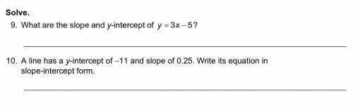 Can someone help Solve these 2 questions for me? It's about Slope Intercept Forms.