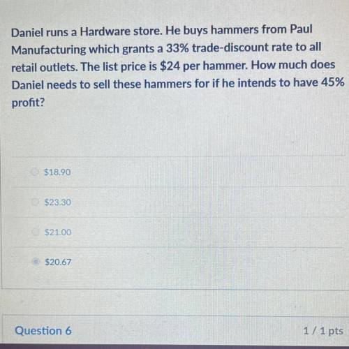Daniel runs a Hardware store. He buys hammers from Paul

 
Manufacturing which grants a 33% trade-d