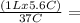 \frac{(1 L x 5.6 C)}{37 C} =