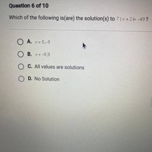 Which of the following is(are) thesolution(s) to 7|X+2|=-49?